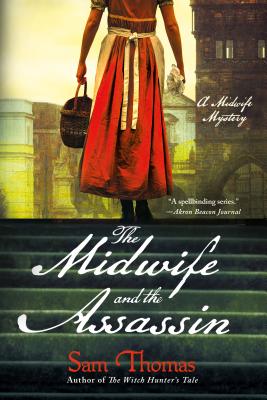 The Midwife and the Assassin: A Midwife Mystery - Thomas, Sam