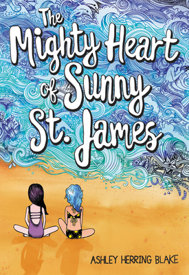 The Mighty Heart of Sunny St. James - Blake, Ashley Herring