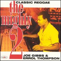The Mighty Two: Joe Gibbs and Errol Thompson - Various Artists