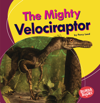 The Mighty Velociraptor - Leed, Percy