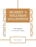 The Mikado (Or The Town of Titipu) Piano Vocal Score