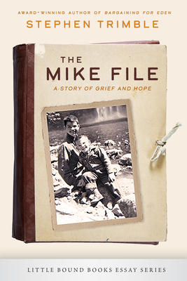 The Mike File: A Story of Grief and Hope - Trimble, Stephen
