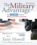 The Military Advantage, 2017 Edition: The Military.com Guide to Military and Veterans Benefits