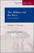 The Military and the Press: An Uneasy Truce