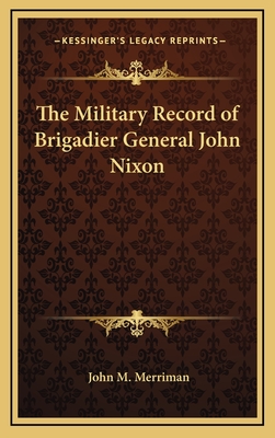 The Military Record of Brigadier General John Nixon - Merriman, John M