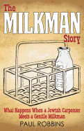 The Milkman Story: What Happens When a Jewish Carpenter Meets a Gentile Milkman