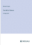 The Mill of Silence: in large print