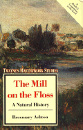 The Mill on the Floss: A Natural History