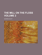 The Mill on the Floss Volume 2