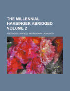 The Millennial Harbinger Abridged Volume 2