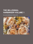 The Millennial Harbinger Volume 1