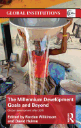 The Millennium Development Goals and Beyond: Global Development After 2015