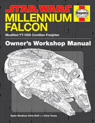 The Millennium Falcon Owner's Workshop Manual: Star Wars - Windham, Ryder, and Reiff, Chris, and Trevas, Chris