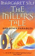 The Miller's Tale: And Other Parables