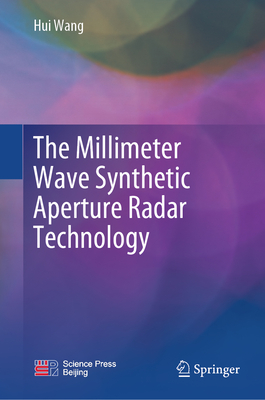 The Millimeter Wave Synthetic Aperture Radar Technology - Wang, Hui