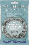 The Milliner's Hat Mystery: An Inspector Richardson Mystery