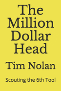 The Million Dollar Head: Scouting the 6th Tool