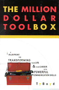 The Million Dollar Toolbox: A Blueprint for Transforming Your Life and Your Career with Powerful Communication Skills