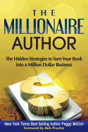 The Millionaire Author: The Hidden Strategies to Turn Your Book Into a Million Dollar Business