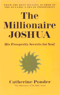 The Millionaire Joshua: His Prosperity Secrets for You! (Millionaires of the Bible Series)
