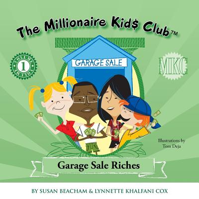 The Millionaire Kids Club: Garage Sale Riches - Khalfani-Cox, Lynnette, and Beacham, Susan