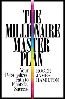 The Millionaire Master Plan: Your Personalized Path to Financial Success - Hamilton, Roger James