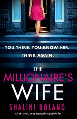 The Millionaire's Wife: An absolutely gripping psychological thriller - Boland, Shalini