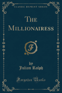 The Millionairess (Classic Reprint)