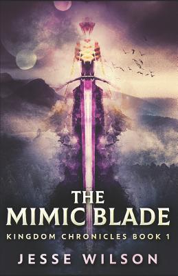 The Mimic Blade - Wilson, Jesse
