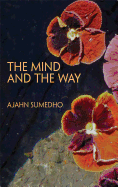 The Mind and the Way: Buddhist Reflections on Life