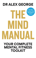 The Mind Manual: Your Complete Mental Fitness Toolkit