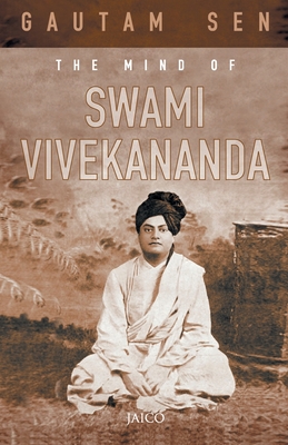 The Mind of Swami Vivekananda - Sen, Gautam