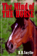 The Mind of the Horse - Smythe, R H