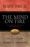 The Mind on Fire: Faith for the Skeptical and Indifferent