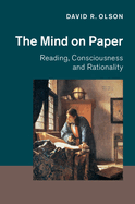 The Mind on Paper: Reading, Consciousness and Rationality