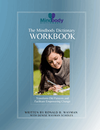 The Mindbody Dictionary Workbook: Transform Old Patterns and Facilitate Empowering Change