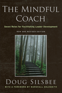 The Mindful Coach: Seven Roles for Facilitating Leader Development