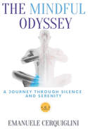 The Mindful Odyssey: A Journey Through Silence and Serenity