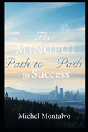 The Mindful Path to Success