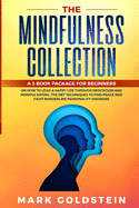 The Mindfulness Collection: How to Lead a Happy Life Practicing Meditation and Mindful Eating Therapy, The DBT Techniques to Find Peace and Fight Borderline Personality Disorder