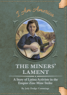 The Miners' Lament: A Story of Latina Activists in the Empire Zinc Mine Strike - Dodge Cummings, Judy