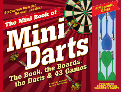 The Mini Book of Mini Darts: The Book, the Boards, the Darts, and 43 Games