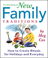 The Mini Book of New Family Traditions: How to Create Rituals for Holidays and Everyday