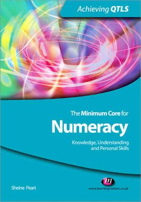 The Minimum Core for Numeracy: Knowledge, Understanding and Personal Skills - Peart, Sheine