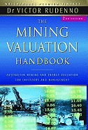 The Mining Valuation Handbook: Australian Mining and Energy Valuation for Investors and Management - Rudenno, Victor, Dr.