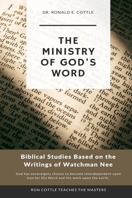 The Ministry of God's Word: His Word is His Work - Cottle, Ron, Dr.