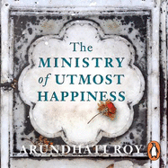 The Ministry of Utmost Happiness: Longlisted for the Man Booker Prize 2017