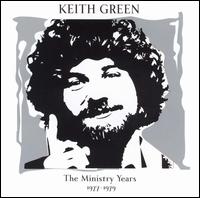 The Ministry Years: 1977-1979 - Keith Green