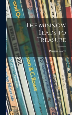 The Minnow Leads to Treasure - Pearce, Philippa