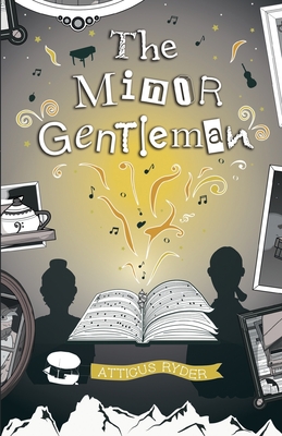 The Minor Gentleman: & His Upside Down Heart - Ryder, Atticus